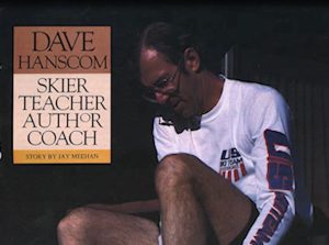 David Hanscom: Skier Teacher Author Coach